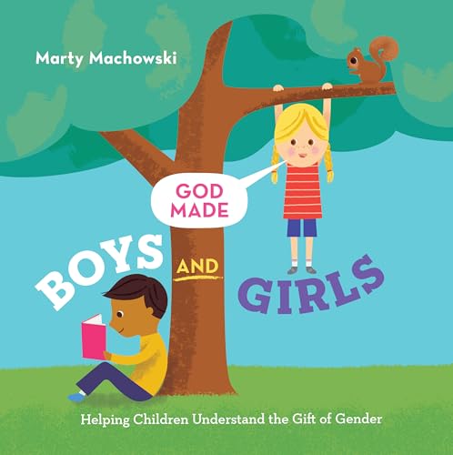 Image of God Made Boys and Girls: Helping Children Understand the Gift of Gender (God Made Me)
