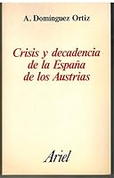 Crisis y decadencia de la España de los Austrias 8434410206 Book Cover