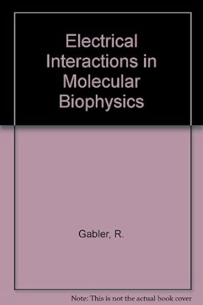 Electrical Interactions in Molecular Biophysics book cover