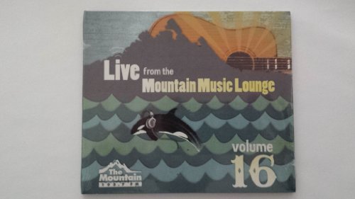 Live From the Mountain Music Lounge Vol. 16