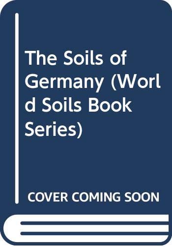 The Soils of Germany (World Soils Book Series): Scholten, Thomas, Fleck ...