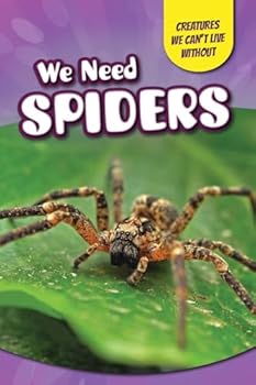 We Need Spiders - Book  of the Creatures We Can't Live Without