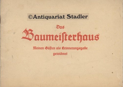 Das Baumeisterhaus. Ein architektonisches Schatzkästlein.