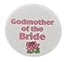 Godmother of the Bride Pink Rose 2.25â€ Large Pinback Button Pin Wedding Bridal