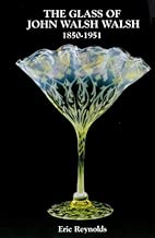 The Glass of John Walsh Walsh 1850-1951