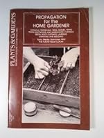 Propagation for the Home Gardener B001B3BH8Y Book Cover
