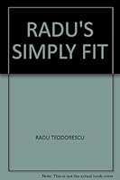 Radu's Simply Fit: Enjoy the Workout of Your Life with America's Leading Fitness Coach 0836232658 Book Cover