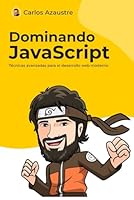 Dominando JavaScript: Técnicas avanzadas para el desarrollo web moderno (JavaScript desde cero) (Spanish Edition) B0DG5XNFNS Book Cover