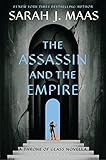 The Assassin and the Empire: A T... - Sarah J. Maas