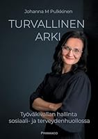 Turvallinen arki: Työväkivallan hallinta sosiaali- ja terveydenhuollossa 9528809766 Book Cover