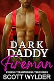 Dark Daddy Fireman (Firefighters Daddies Little Series Book 6)