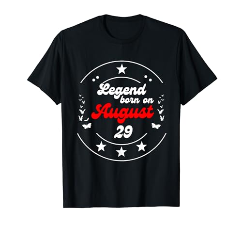 August 29 Birthday Legend Man Boy Since August 29th T-Shirt