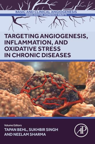 Targeting Angiogenesis, Inflammation and Oxidative Stress in Chronic Diseases: Angiogenesis...
