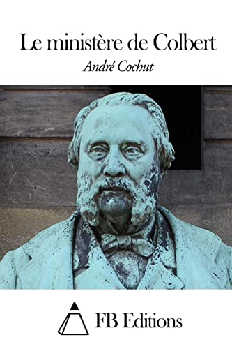 Le ministère de Colbert (French Edition)