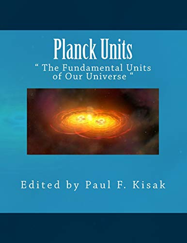 Planck Units: " The Fundamental Units Of Our Universe "
