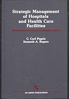 Strategic Management of Hospitals and Health Care Facilities 0871898934 Book Cover