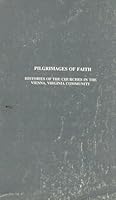 Pilgrimages of Faith: Histories of the Churches in the Vienna, Virginia Community B000S17KW2 Book Cover