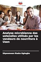 Analyse microbienne des ustensiles utilisés par les vendeurs de nourriture à Usen 6209266347 Book Cover