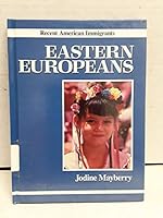 Eastern Europeans (Recent American Immigrants) 0531111091 Book Cover
