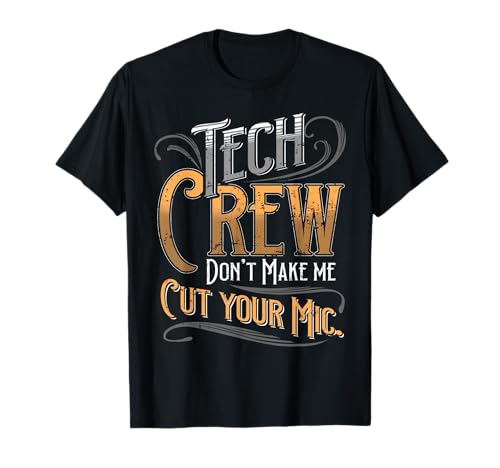 Funny Theater Stage Crew Drama Stage Manager Tech Crew T-Shirt