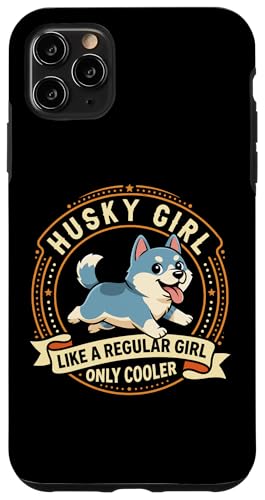 Husky Girl�ALike A Regular Girl Only Cooler - Husky Dog �X�}�z�P�[�X iPhone 11 Pro Max �p
