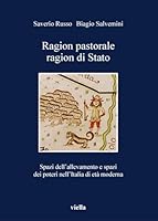 Ragion Pastorale, Ragion Di Stato: Spazi Dell'allevamento E Spazi Dei Poteri Nell'italia Di Eta Moderna (Italian Edition) 8883342437 Book Cover