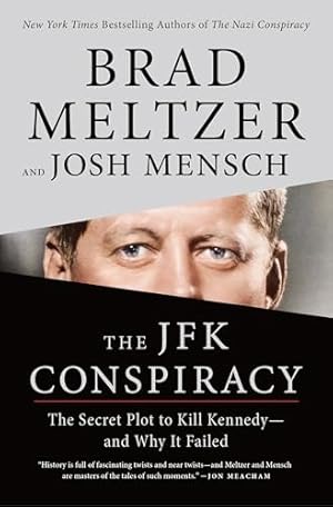 The JFK Conspiracy: The Secret Plot to Kill Kennedy―and Why It Failed