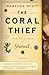 The Coral Thief: A Novel