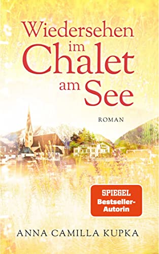 Wiedersehen im Chalet am See...