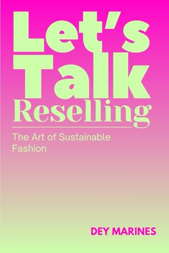 Let's Talk Reselling: The art of sustainable fashion.