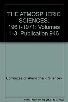 Paperback THE ATMOSPHERIC SCIENCES, 1961-1971: Volumes 1-3, Publication 946 Book