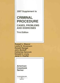 Paperback Criminal Procedure 2007: Cases, Problems and Exercises (American Casebook) Book