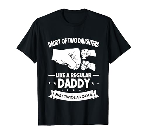 papá de dos hijas como un papá normal papá Camiseta
