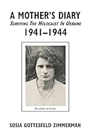 A Mother's Diary: Surviving the Holocaust in Ukraine, 1941-1944 1634981480 Book Cover