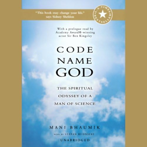 Code Name God: The Spiritual Odyssey of a Man of Science Audiobook by Mani Bhaumik
