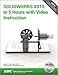 SOLIDWORKS 2015 in 5 Hours with Video Instruction