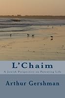 L' Chaim : A Jewish Perspective on Patenting Life 1463777469 Book Cover