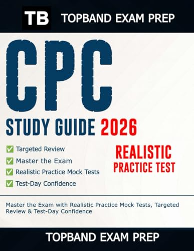 CPC Study Guide 2026: Master the Exam with Realistic Practice Mock Tests, Targeted Review & Test-Day Confidence