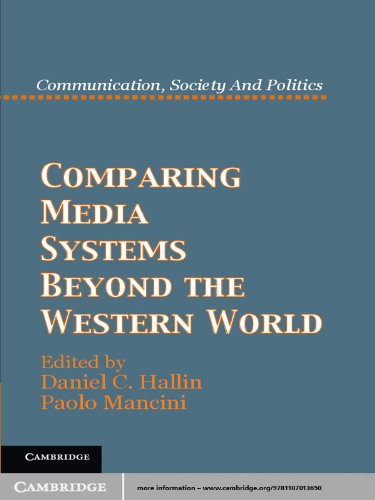 Comparing Media Systems Beyond the Western World (Communication, Society and Politics)