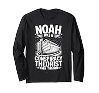 You don't believe everything you hear? Then this conspiracy theory design is just right for a conspiracy theorist like you. Perfect for men and for women. Noah Was A Conspiracy Theorist Then It Rained. Lightweight, Classic fit, Double-needle sleeve a...