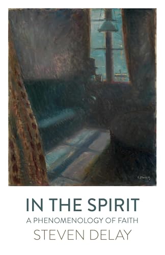 In the Spirit: A Phenomenology of Faith