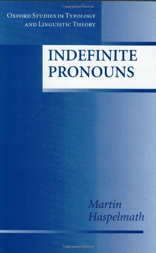 Indefinite Pronouns (Oxford Studies in Typology and Linguistic Theory)