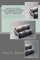 How to Find Unclaimed Money in Virginia and West Virginia: Everything You need to Know to Find Unclaimed Money in Virginia and West Virginia 1505992915 Book Cover