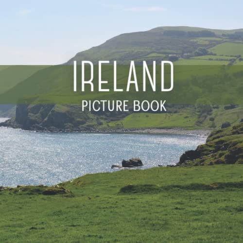 Ireland Picture Book: Wordless Book For Adults with Dementia, and Alzheimer's Disease, and Children with Learning Disabilities (Peach Tree Books: Picture Books)