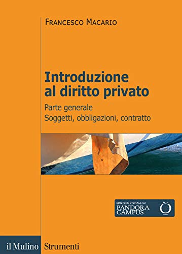 Introduzione al diritto privato. Parte generale. Soggetti, obbligazioni, contratto (Vol. 1)