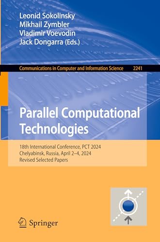 Parallel Computational Technologies: 18th International Conference, PCT 2024, Chelyabinsk, Russia, April 2–4, 2024, Revised Selected Papers (Communications in Computer and Information Science)