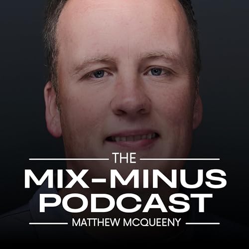 Mix-Minus with Matthew McQueeny Podcast Por Matthew McQueeny arte de portada