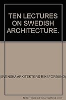 TEN LECTURES ON SWEDISH ARCHITECTURE. B0012DKI7E Book Cover
