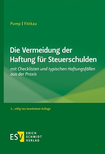 Die Vermeidung der Haftung für Steuerschulden: mit Checklisten und typischen Haftungsfällen aus der Praxis