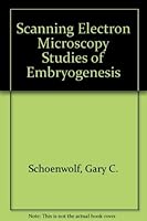 Scanning Electron Microscopy Studies of Embryogenesis 0931288363 Book Cover